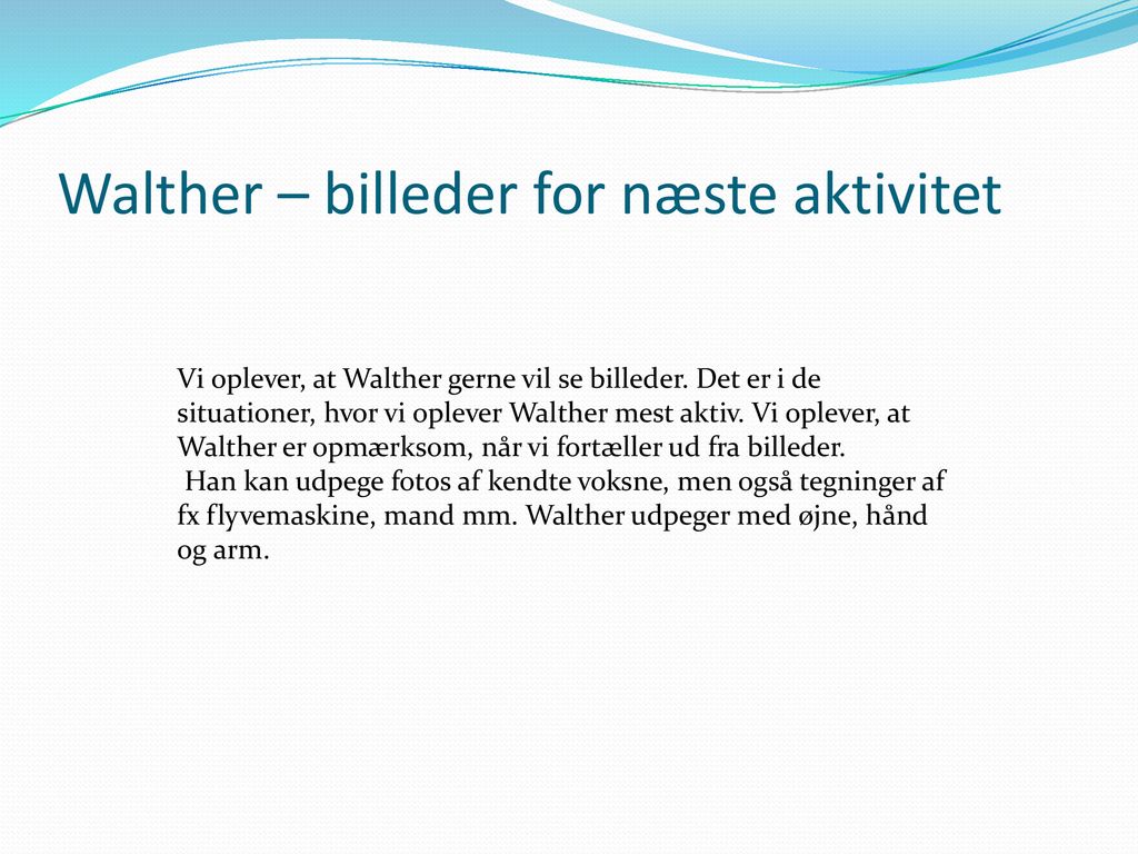 Walther – billeder for næste aktivitet