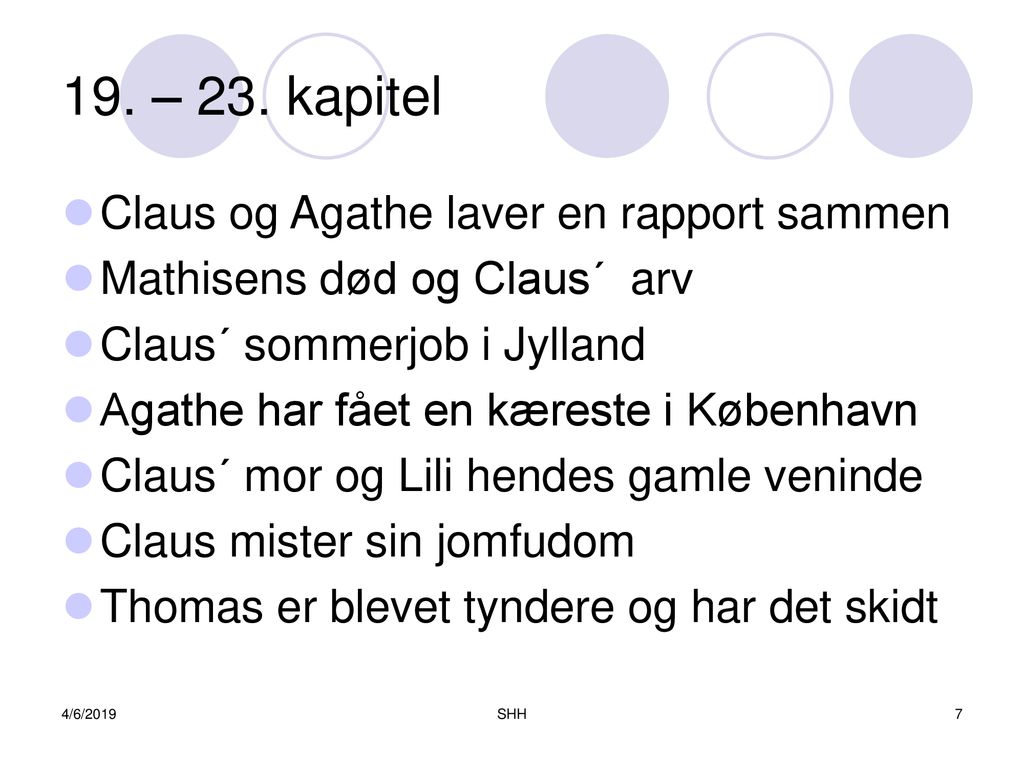 19. – 23. kapitel Claus og Agathe laver en rapport sammen
