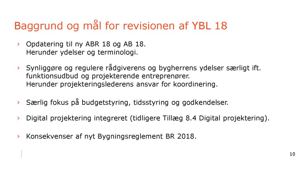 Baggrund og mål for revisionen af YBL 18