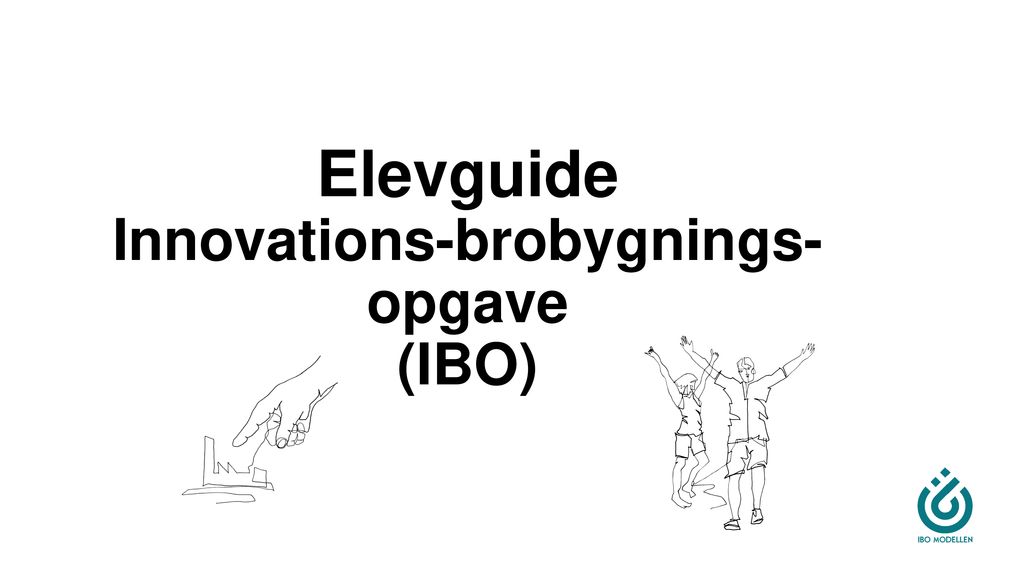 Elevguide Innovations-brobygnings-opgave (IBO)