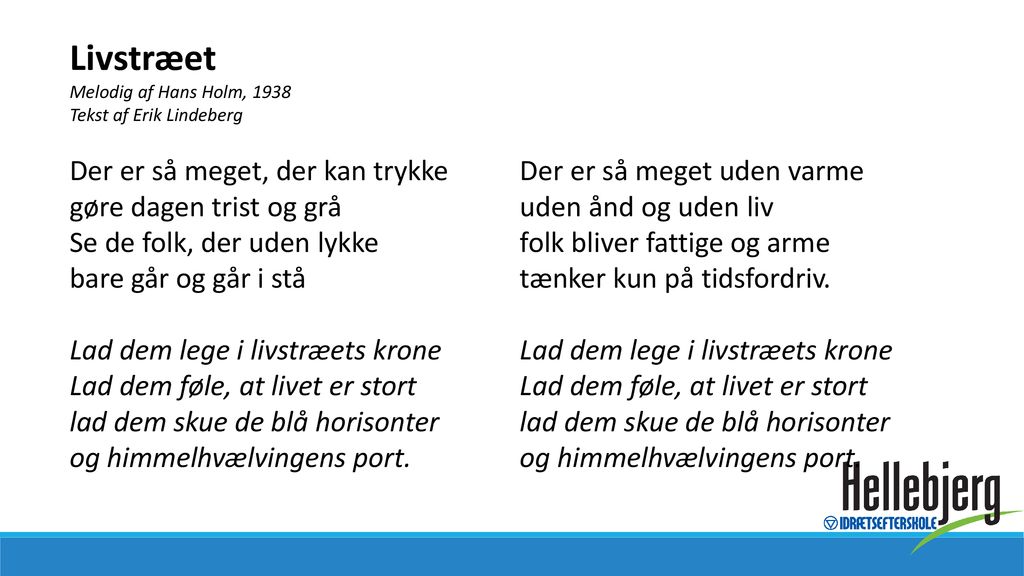Livstræet Melodig af Hans Holm, Tekst af Erik Lindeberg.