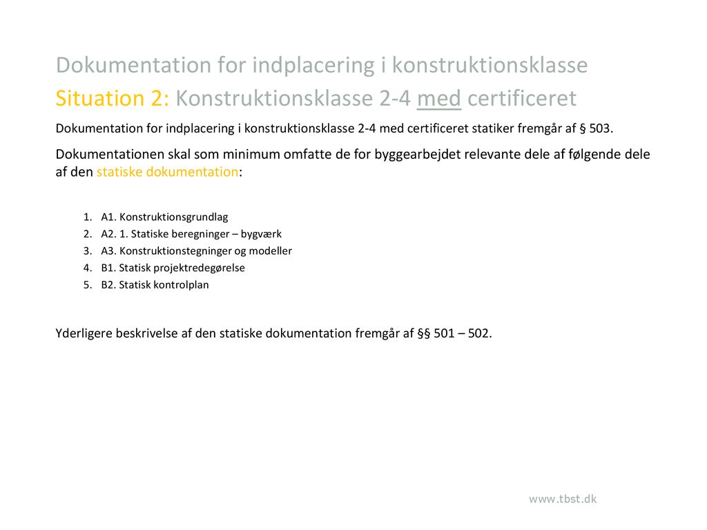 Dokumentation for indplacering i konstruktionsklasse Situation 2: Konstruktionsklasse 2-4 med certificeret