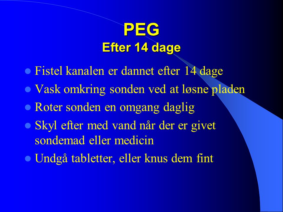 PEG Efter 14 dage Fistel kanalen er dannet efter 14 dage