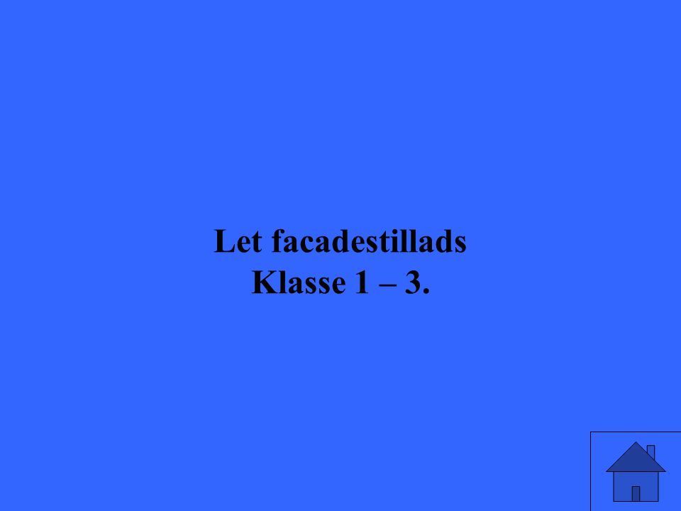 Let facadestillads Klasse 1 – 3.