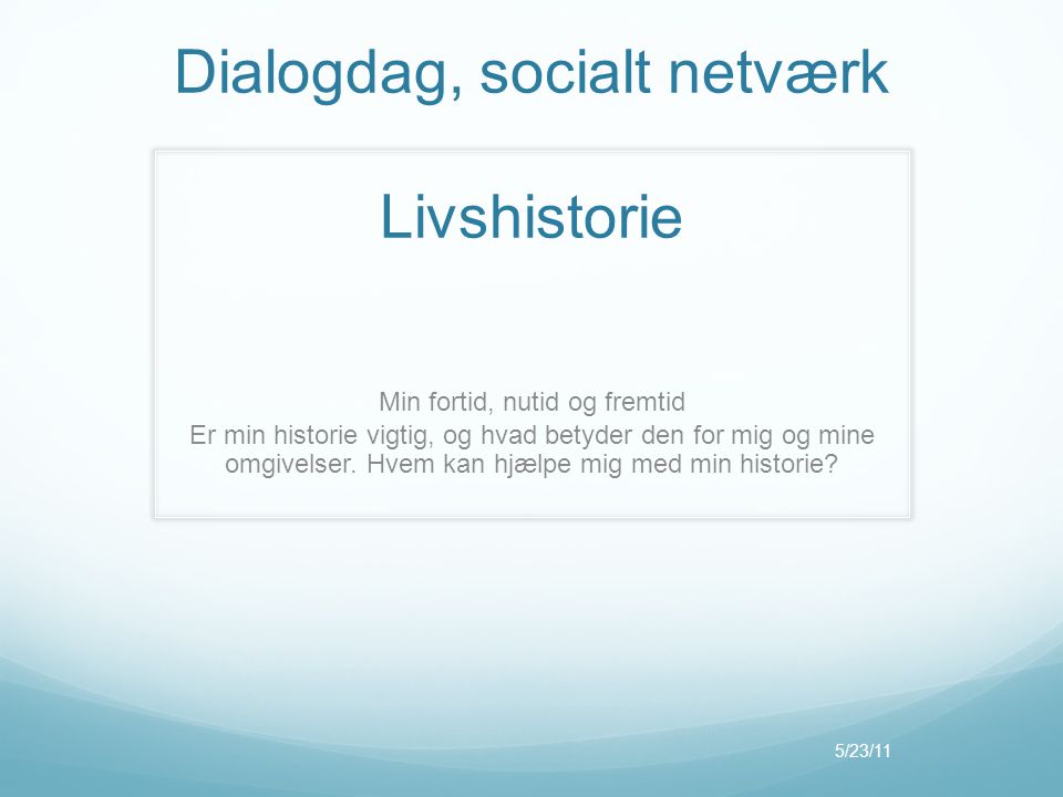 Dialogdag, socialt netværk Livshistorie