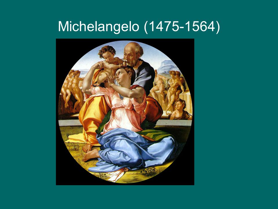 Michelangelo ( )