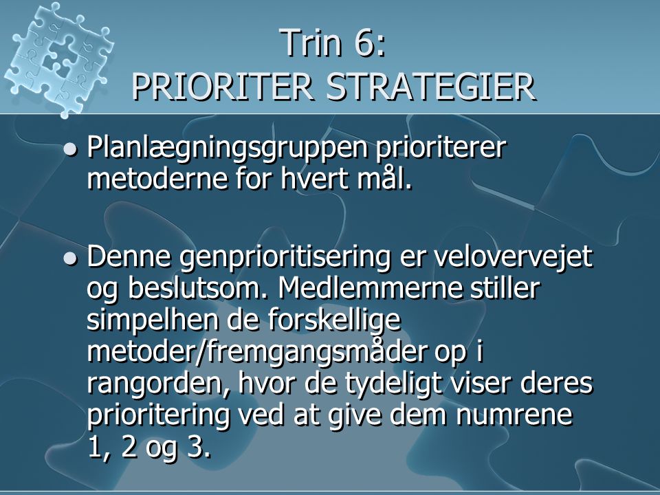 Trin 6: PRIORITER STRATEGIER