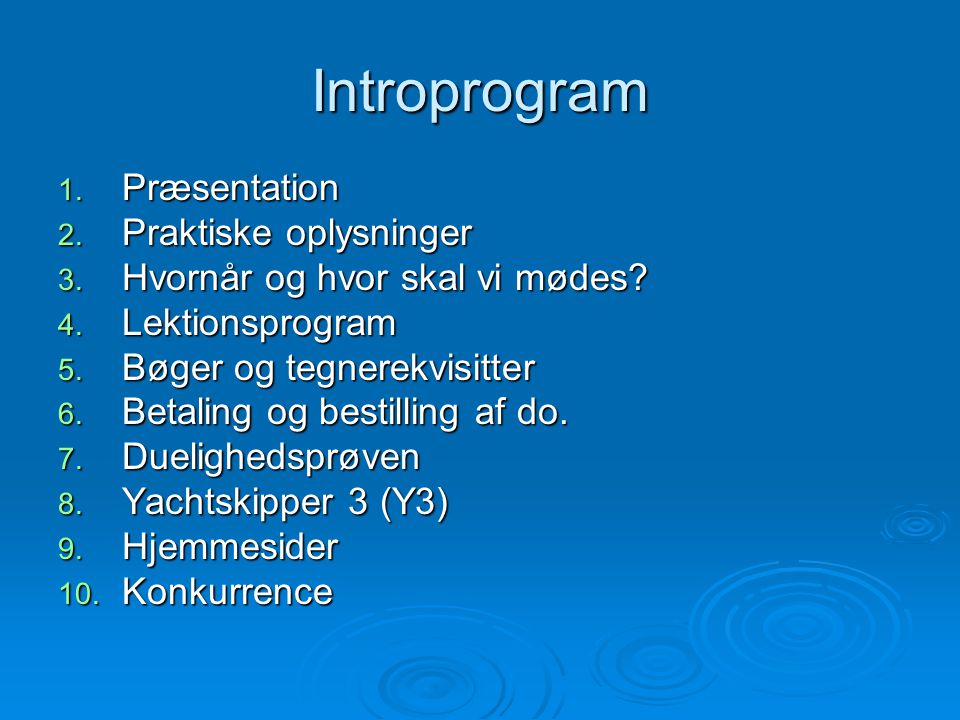 Introprogram Præsentation Praktiske oplysninger