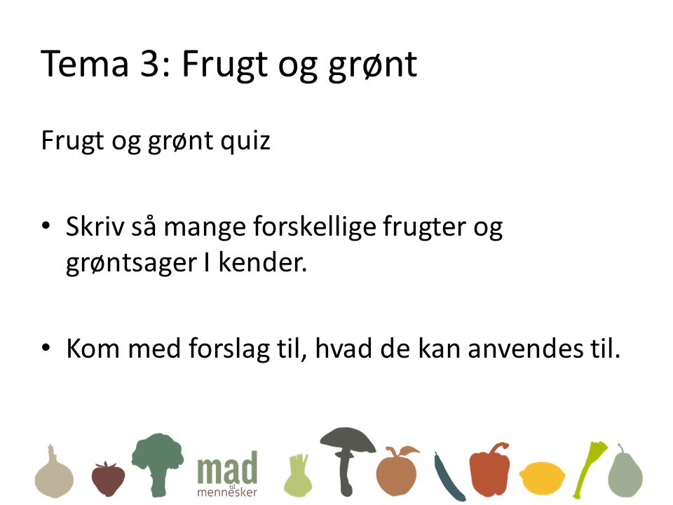 Tema 3: Frugt og grønt Frugt og grønt quiz