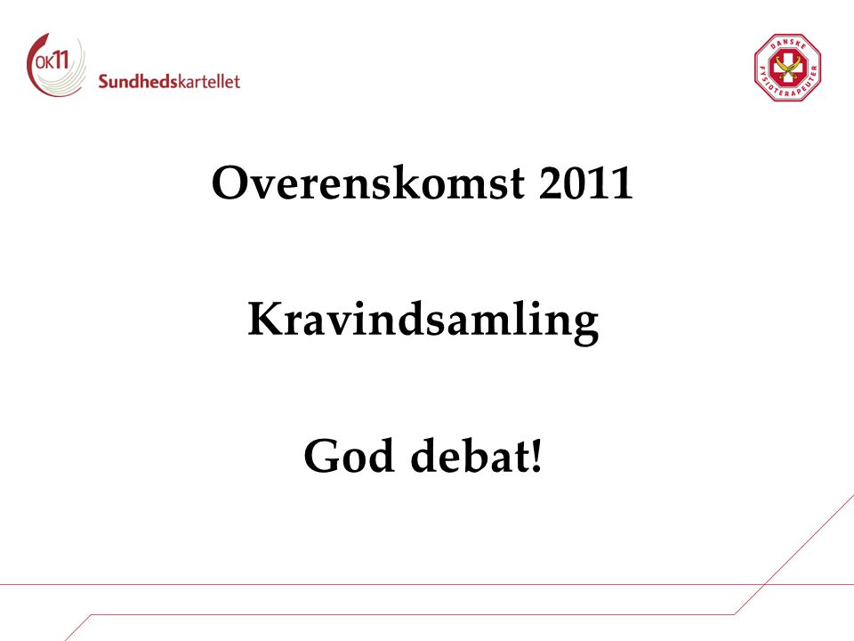 Overenskomst 2011 Kravindsamling God debat! 1