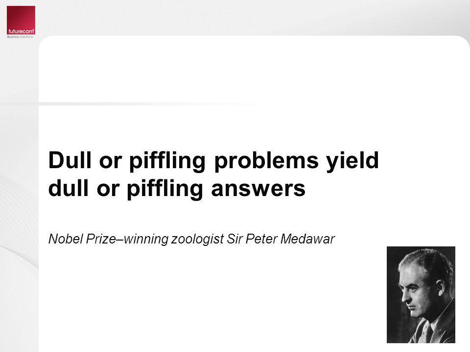 Dull or piffling problems yield dull or piffling answers