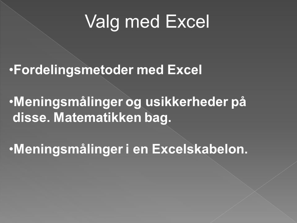Valg med Excel Fordelingsmetoder med Excel