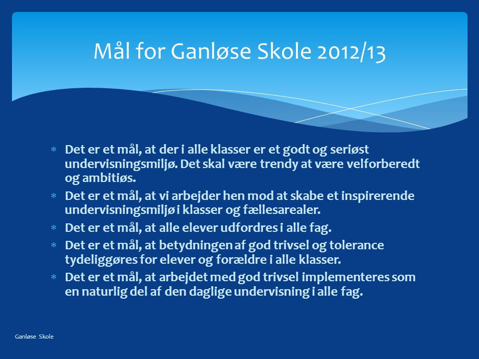Mål for Ganløse Skole 2012/13