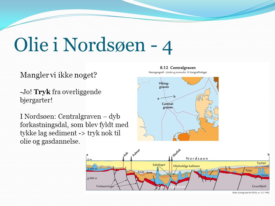 Olie i Nordsøen - 4 Mangler vi ikke noget