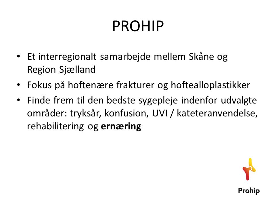 PROHIP Et interregionalt samarbejde mellem Skåne og Region Sjælland
