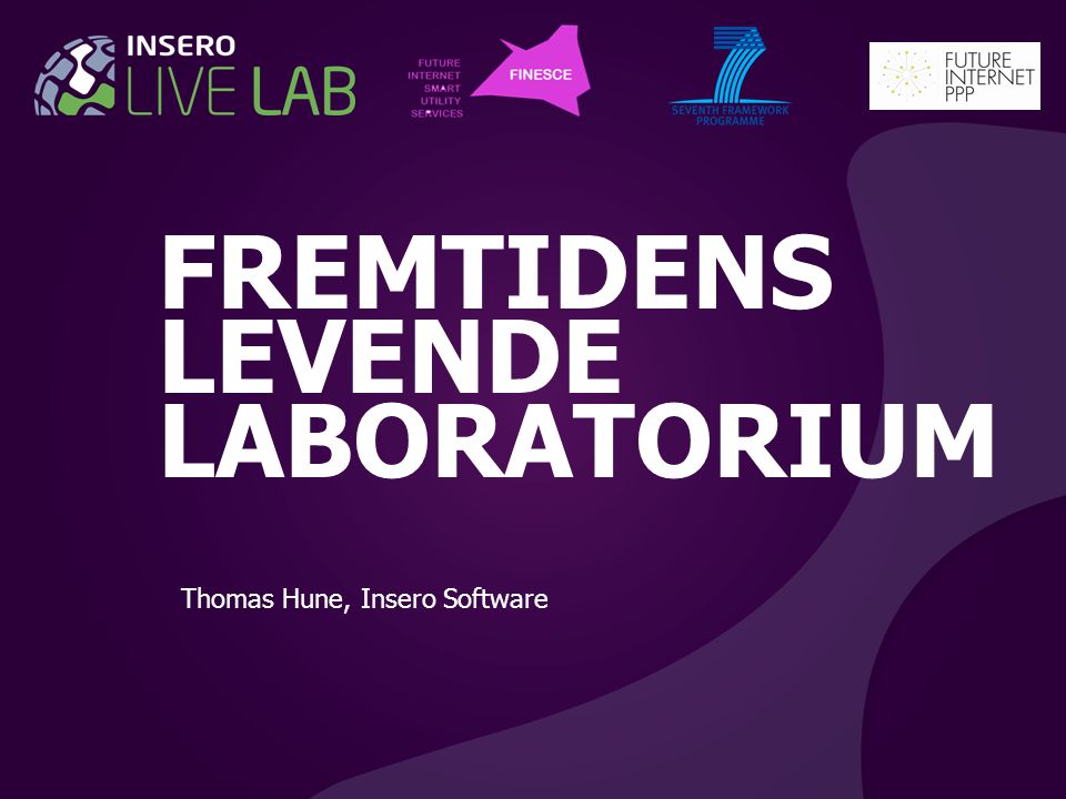 FREMTIDENS LEVENDE LABORATORIUM Thomas Hune, Insero Software