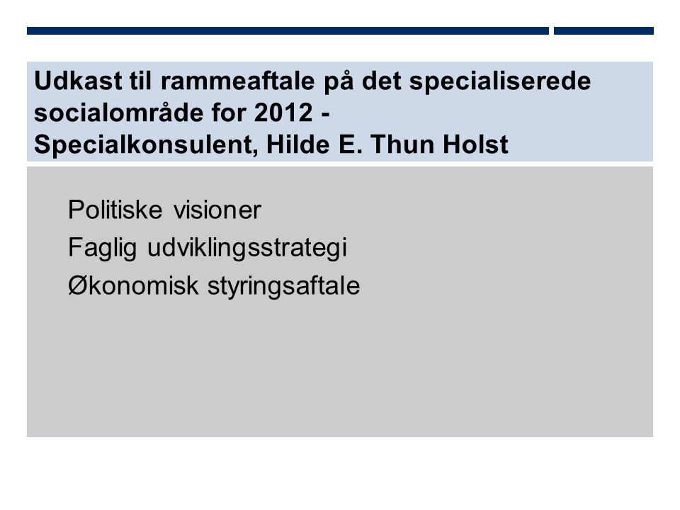 Udkast til rammeaftale på det specialiserede socialområde for Specialkonsulent, Hilde E. Thun Holst