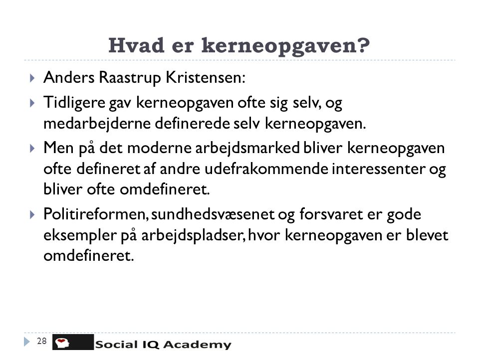 Hvad er kerneopgaven Anders Raastrup Kristensen: