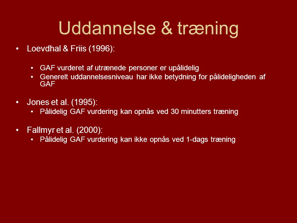 Uddannelse & træning Loevdhal & Friis (1996): Jones et al. (1995):