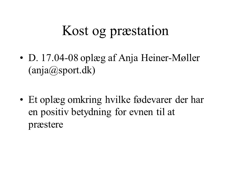 Kost og præstation D oplæg af Anja Heiner-Møller