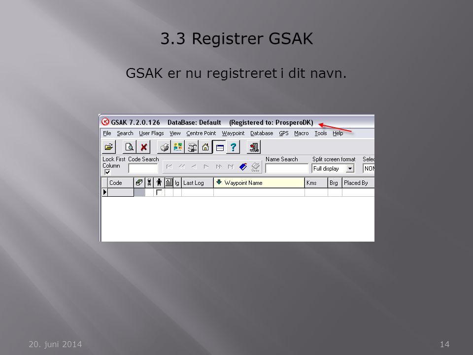 GSAK er nu registreret i dit navn.
