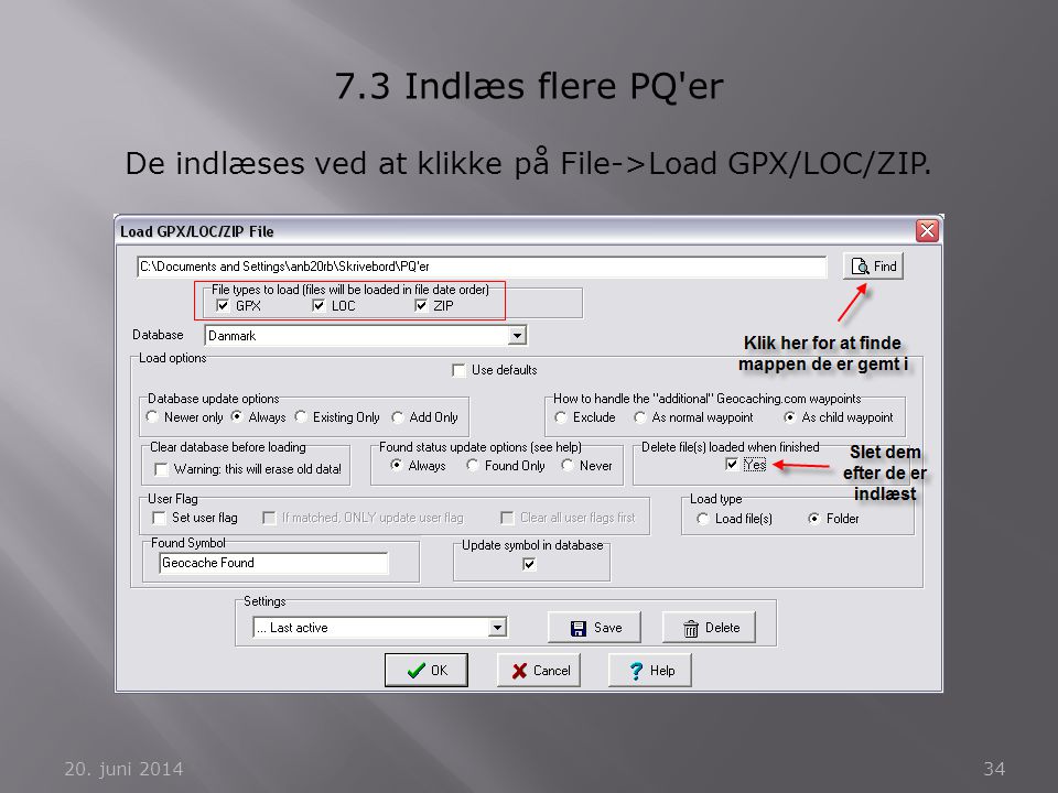 De indlæses ved at klikke på File->Load GPX/LOC/ZIP.