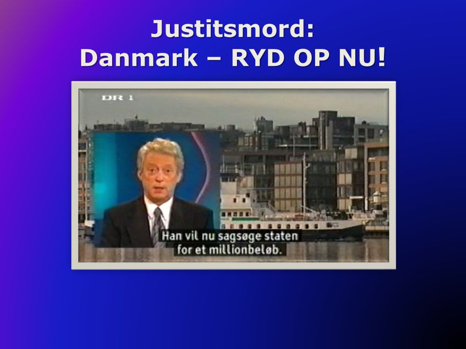 Justitsmord: Danmark – RYD OP NU!