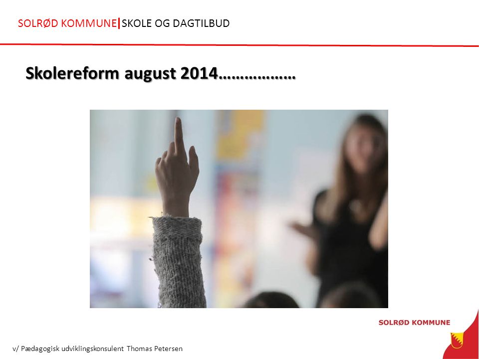 Skolereform august 2014………………