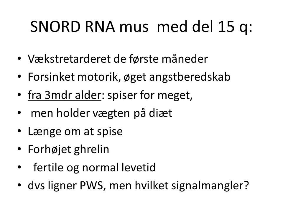 SNORD RNA mus med del 15 q: Vækstretarderet de første måneder