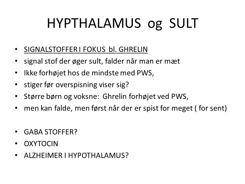 HYPTHALAMUS og SULT SIGNALSTOFFER I FOKUS bl. GHRELIN