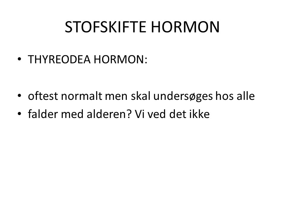 STOFSKIFTE HORMON THYREODEA HORMON: