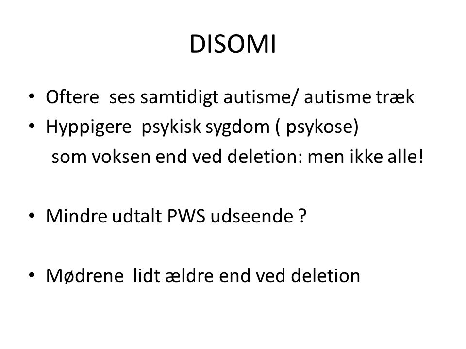 DISOMI Oftere ses samtidigt autisme/ autisme træk