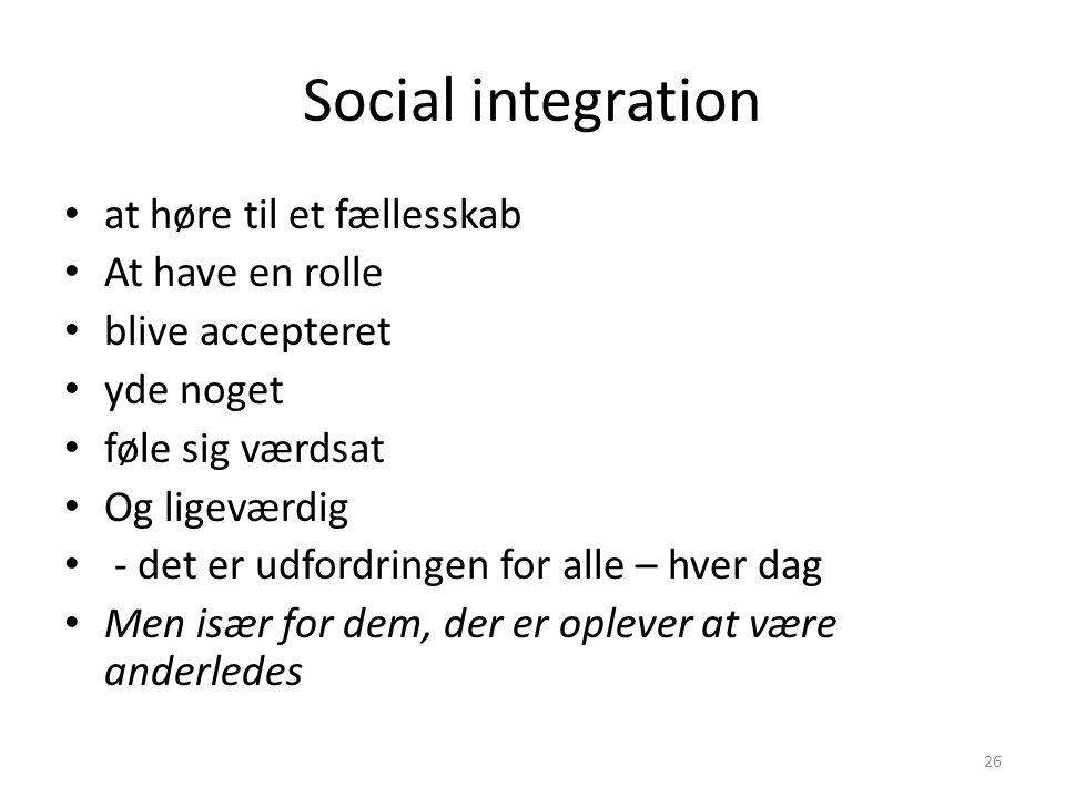 Social integration at høre til et fællesskab At have en rolle