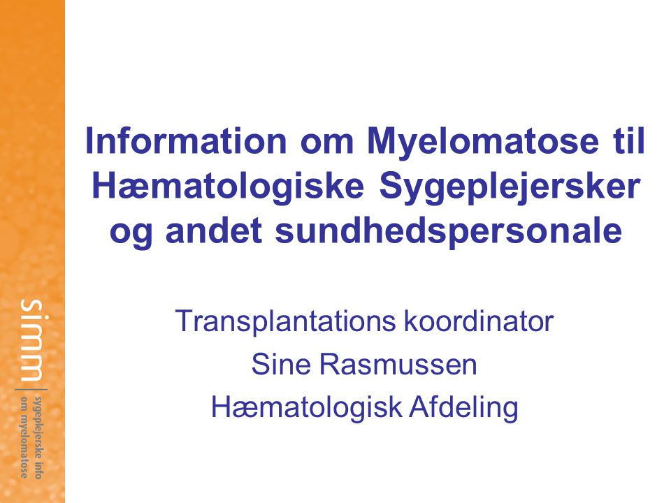 Transplantations koordinator Sine Rasmussen Hæmatologisk Afdeling
