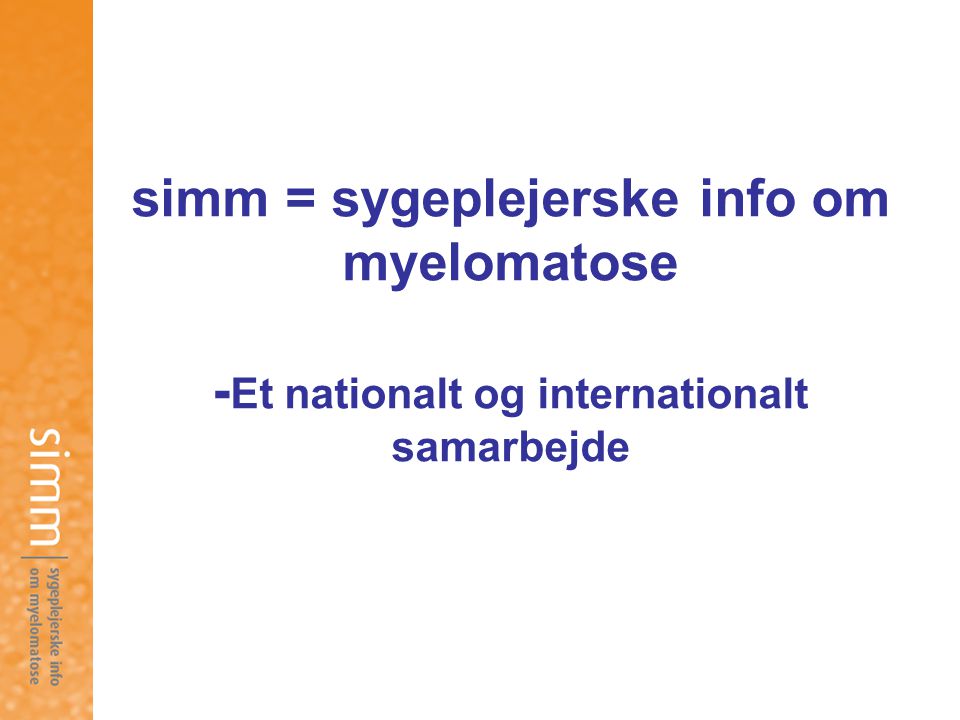 simm = sygeplejerske info om myelomatose -Et nationalt og internationalt samarbejde
