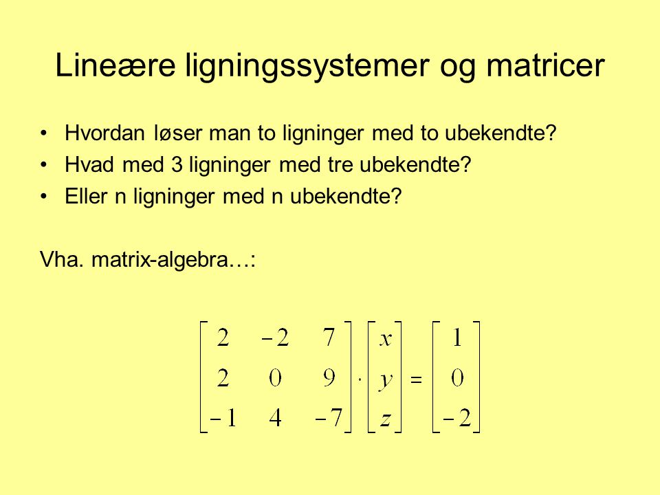 Lineære ligningssystemer og matricer