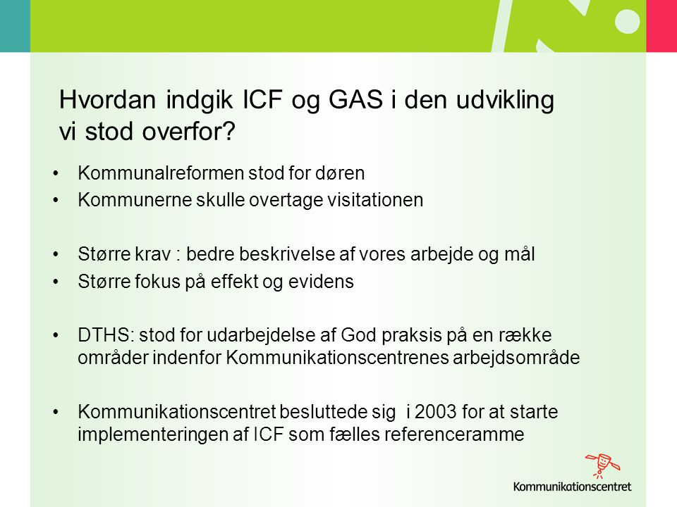 Hvordan indgik ICF og GAS i den udvikling vi stod overfor