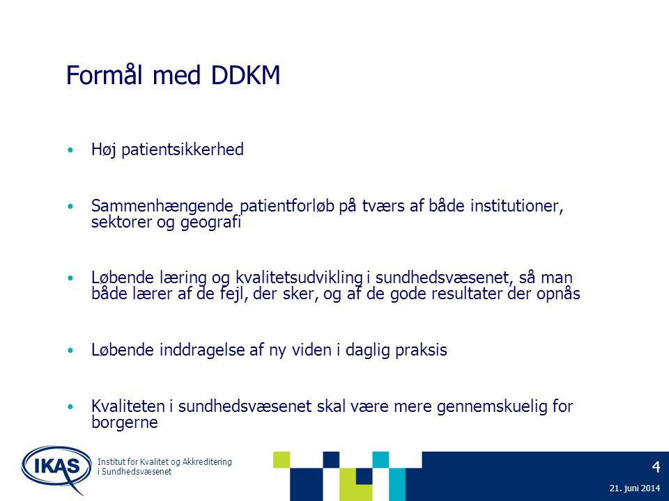 Formål med DDKM Høj patientsikkerhed