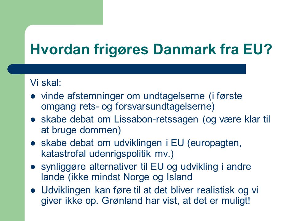 Hvordan frigøres Danmark fra EU