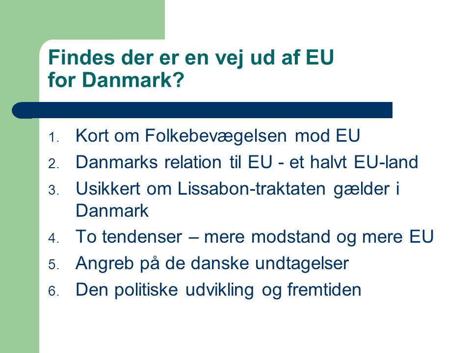 Findes der er en vej ud af EU for Danmark