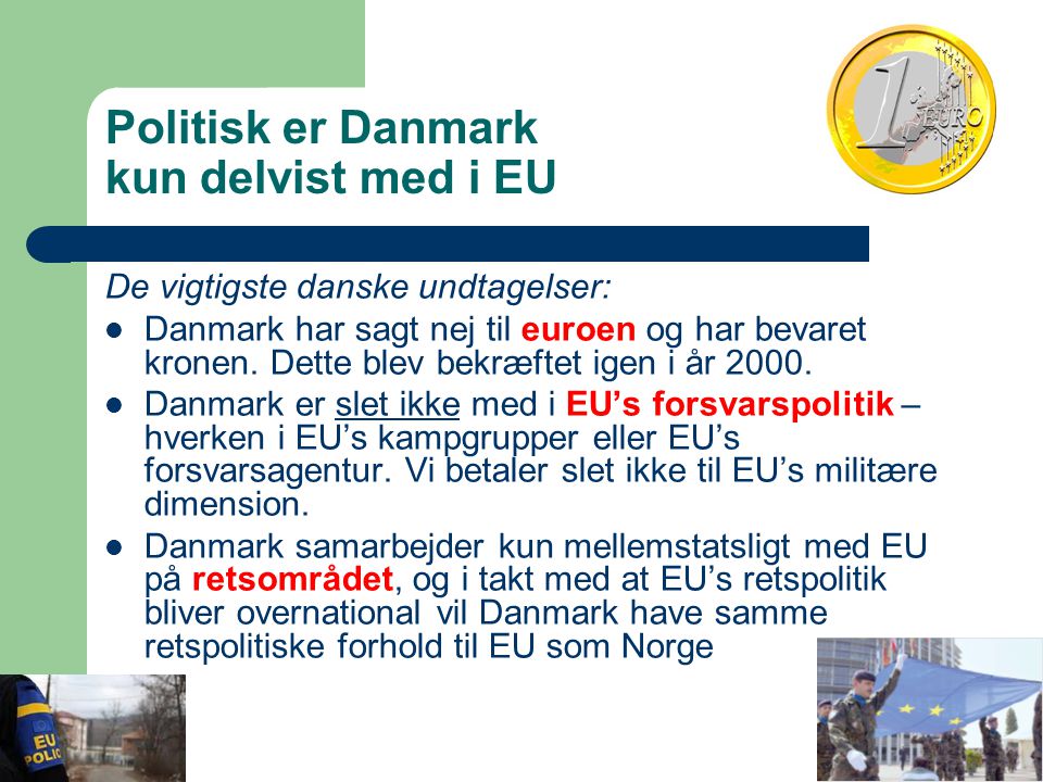 Politisk er Danmark kun delvist med i EU