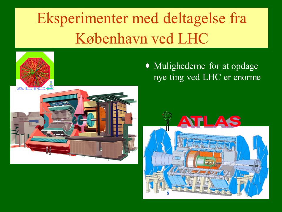 Eksperimenter med deltagelse fra København ved LHC