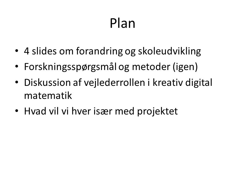 Plan 4 slides om forandring og skoleudvikling