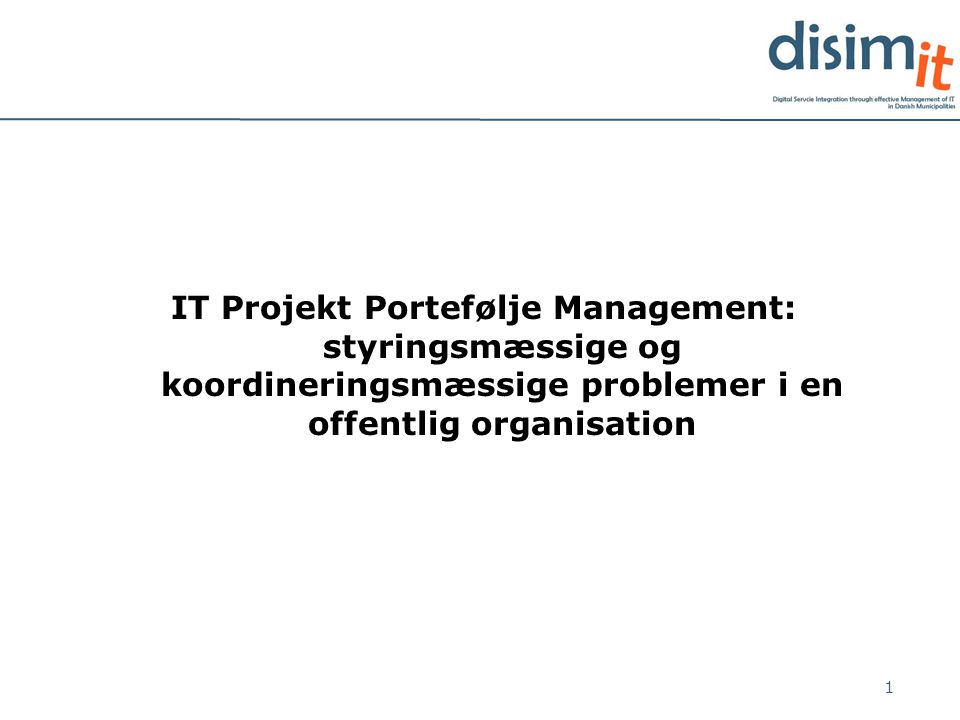 IT Projekt Portefølje Management: styringsmæssige og koordineringsmæssige problemer i en offentlig organisation