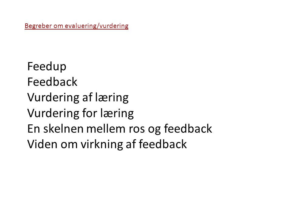 En skelnen mellem ros og feedback Viden om virkning af feedback