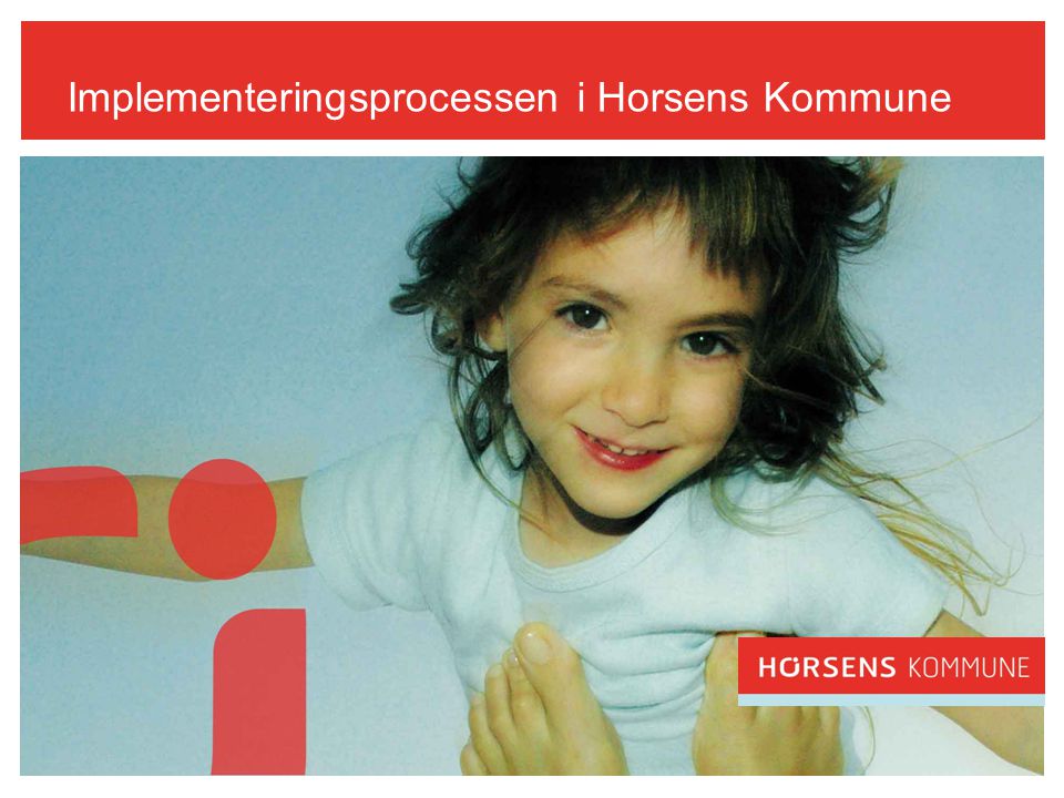 Implementeringsprocessen i Horsens Kommune