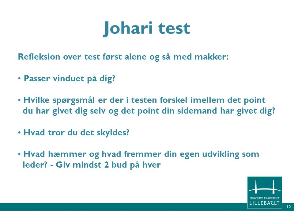 Johari test Refleksion over test først alene og så med makker: