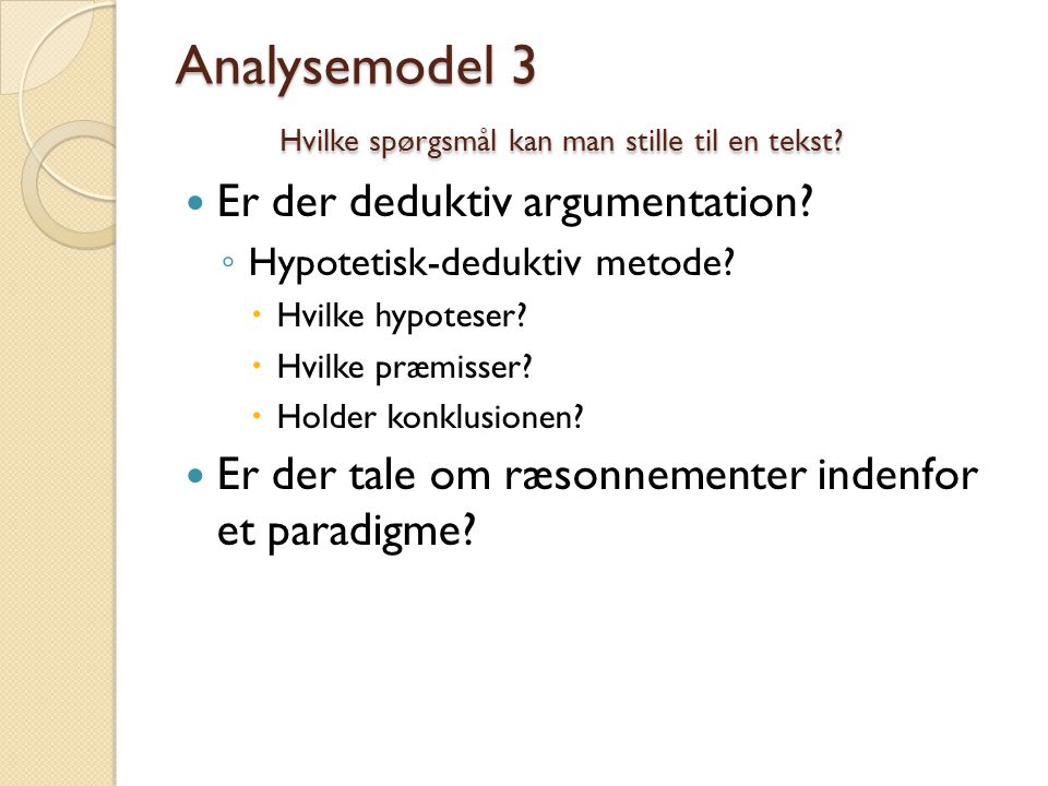 Analysemodel 3 Hvilke spørgsmål kan man stille til en tekst