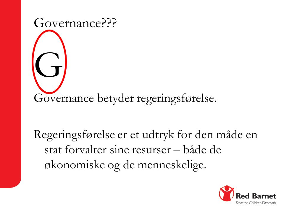 G Governance Governance betyder regeringsførelse.