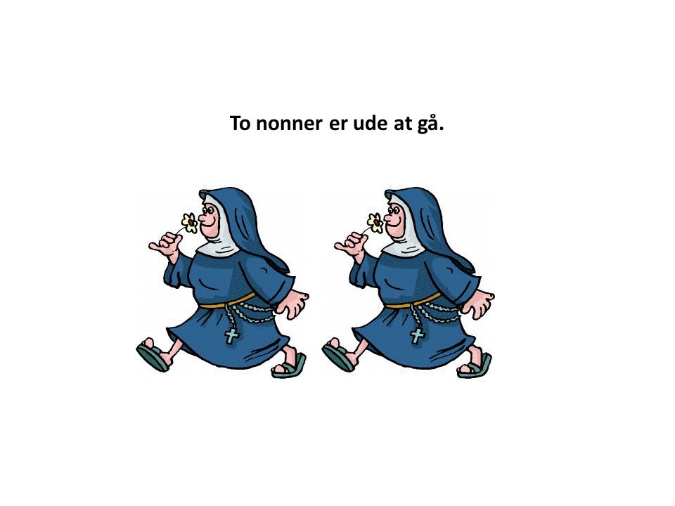 To nonner er ude at gå.